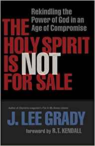 The Holy Spirit Is Not for Sale PB - J Lee Grady